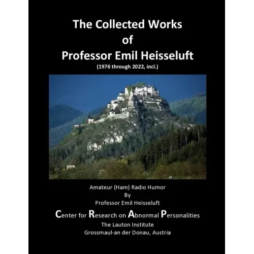 The Collected Works of Professor Emil Heisseluft: Amateur (Ham) Radio Humor