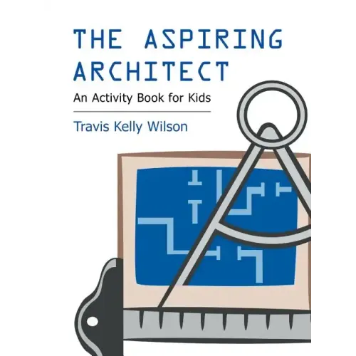 The Aspiring Architect: An Activity Book for Kids