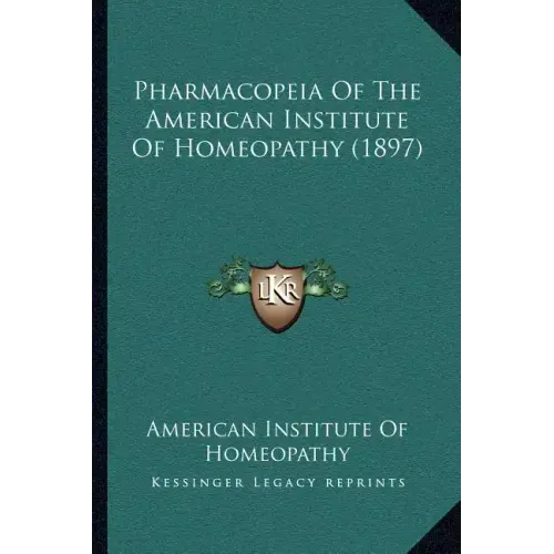 Pharmacopeia of the American Institute of Homeopathy (1897)