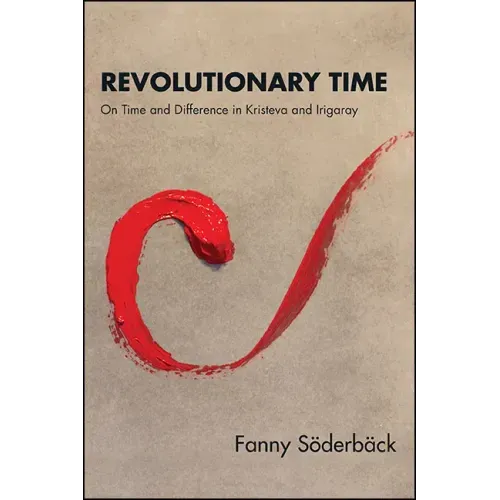 Revolutionary Time: On Time and Difference in Kristeva and Irigaray