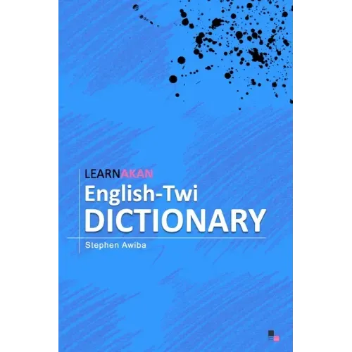LearnAkan English-Twi Dictionary: Asante Twi Edition