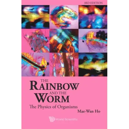 Rainbow and the Worm, The: The Physics of Organisms (3rd Edition)