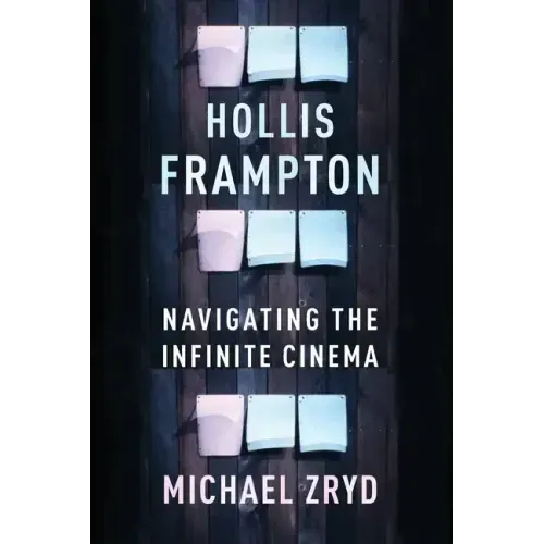 Hollis Frampton: Navigating the Infinite Cinema