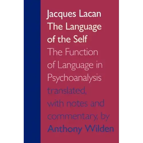 The Language of the Self: The Function of Language in Psychoanalysis