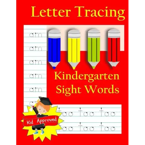 Letter Tracing: Kindergarten Sight Words: Letter Books for Kindergarten: Kindergarten Sight Words Workbook and Letter Tracing Book for Kindergarten