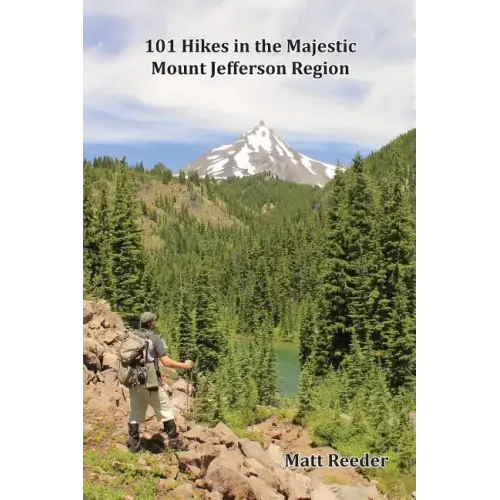 101 Hikes in the Majestic Mount Jefferson Region