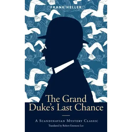 The Grand Duke's Last Chance: A Scandinavian Mystery Classic