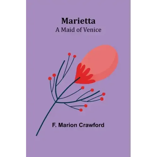 Marietta: A Maid of Venice