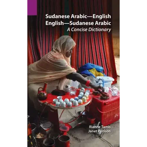 Sudanese Arabic-English - English-Sudanese Arabic: A Concise Dictionary