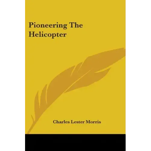 Pioneering The Helicopter