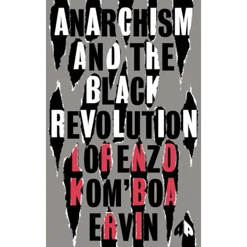 Anarchism and the Black Revolution: The Definitive Edition