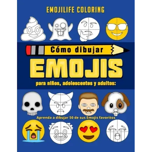 Cómo dibujar emojis para niños, adolescentes y adultos: Aprenda a dibujar 50 de sus Emojis favoritos (Spanish Edition)