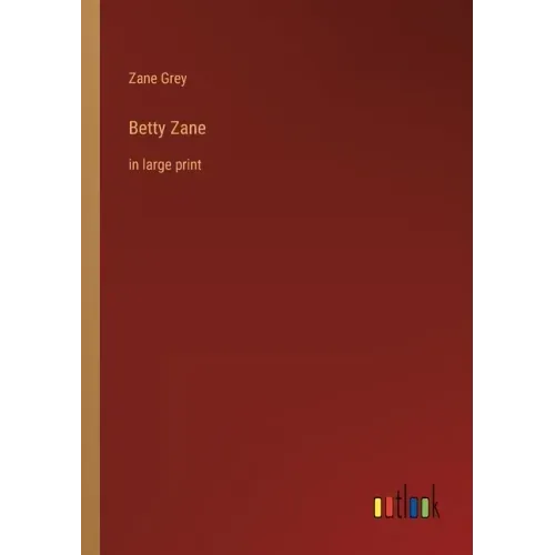 Betty Zane: in large print