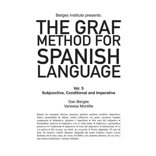 The Graf Method for Spanish Language, Vol 5: Subjunctive, Conditional and Impera
