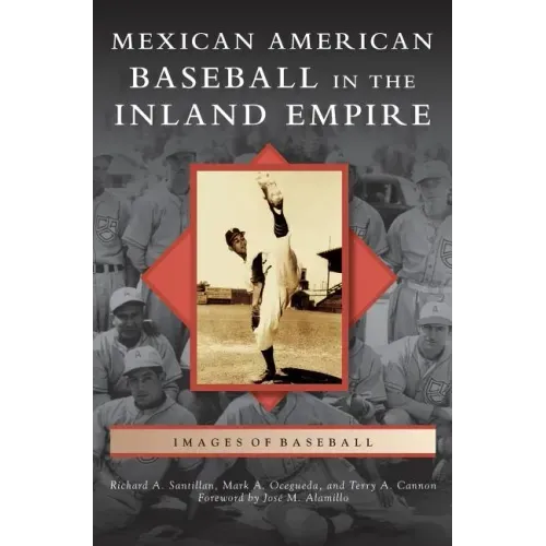 Mexican American Baseball in the Inland Empire