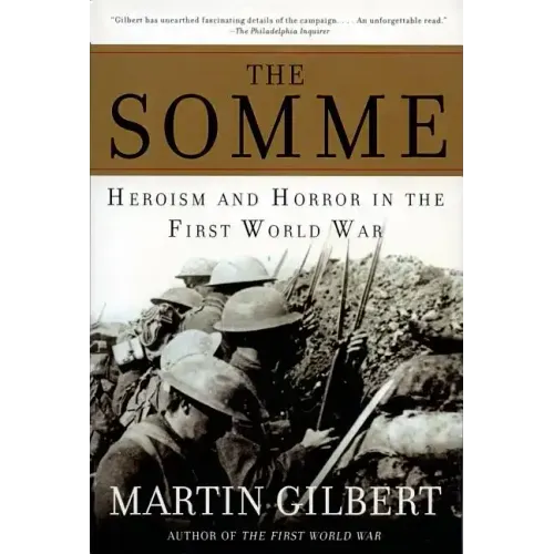 The Somme: Heroism and Horror in the First World War