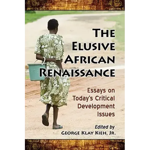 The Elusive African Renaissance: Essays on Today's Critical Development Issues