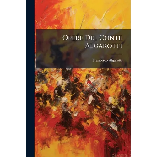 Opere Del Conte Algarotti: Opere Militari