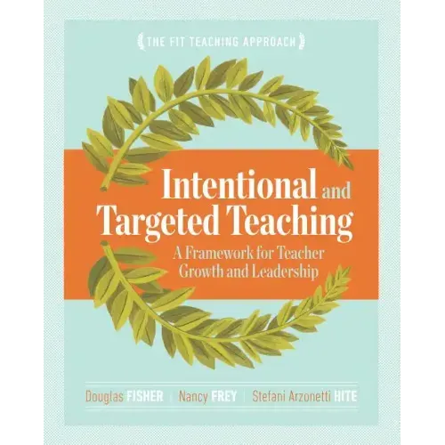 Intentional and Targeted Teaching: A Framework for Teacher Growth and Leadership
