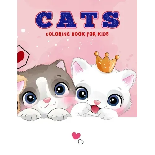 Cats Coloring Book For Kids: A Variety of Cat Pages to Color - Simple Cat Illustrations - Easy to Color By Kids - Ages 4-8