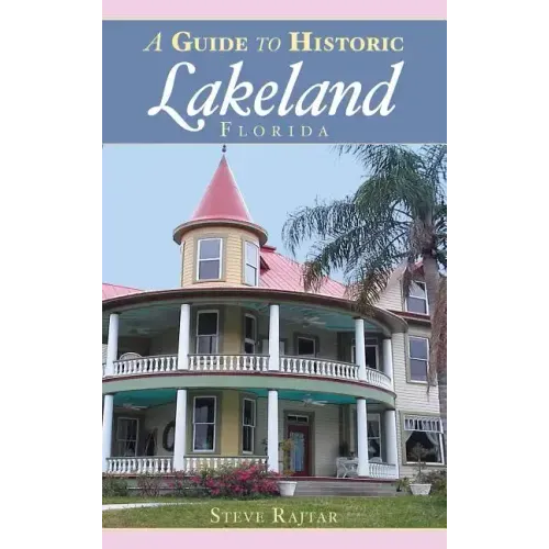 A Guide to Historic Lakeland, Florida
