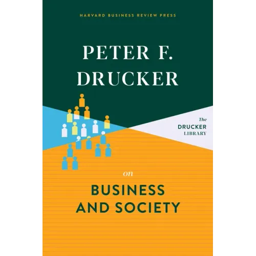 Peter F. Drucker on Business and Society