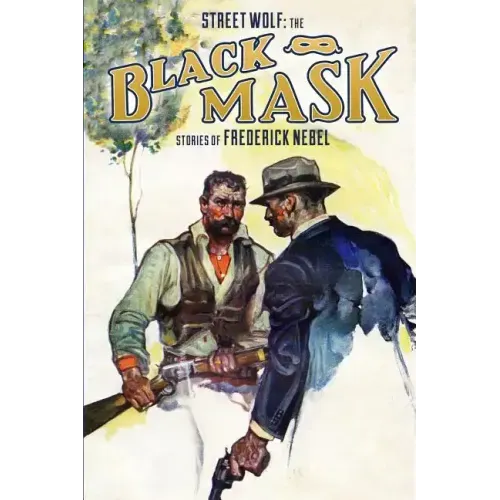 Street Wolf: The Black Mask Stories of Frederick Nebel