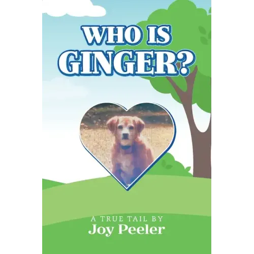 Who is Ginger?: A True Tail