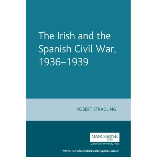 The Irish and the Spanish Civil War, 1936-1939