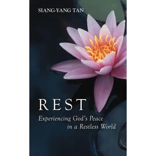 Rest: Experiencing God's Peace in a Restless World