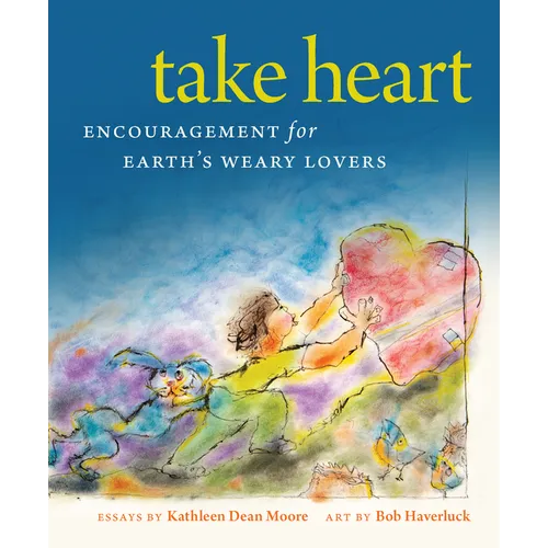 Take Heart: Encouragement for Earth's Weary Lovers