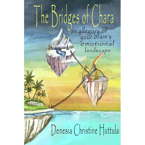 The Bridges of Chara: an allegory of your brain's emotional landscape