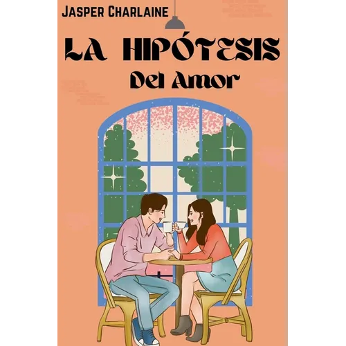 La Hipótesis Del Amor