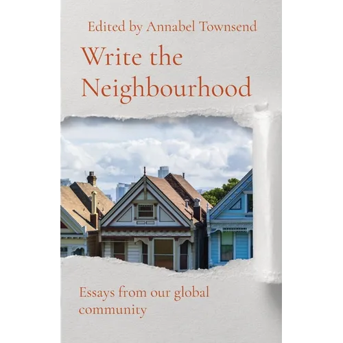 Write the Neighbourhood: Essays from our global community