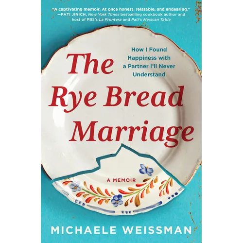 The Rye Bread Marriage: How I Found Happiness with a Partner I'll Never Understand