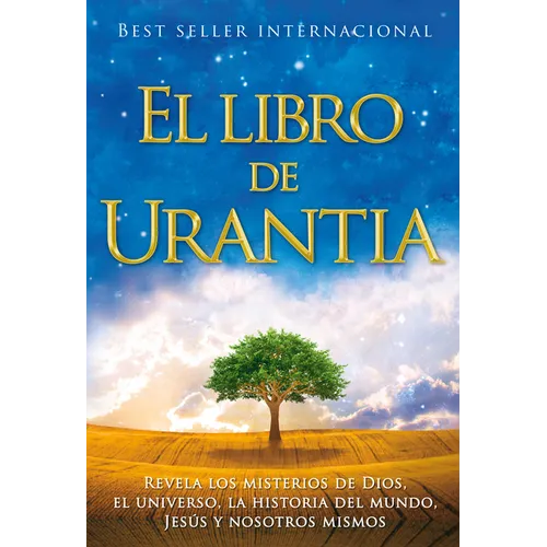 El Libro de Urantia / The Urantia Book: Revelando Los Misterios de Dios, El Universo, Jesus Y Nosotros Mismos / Revealing the Mysteries of God, the Un