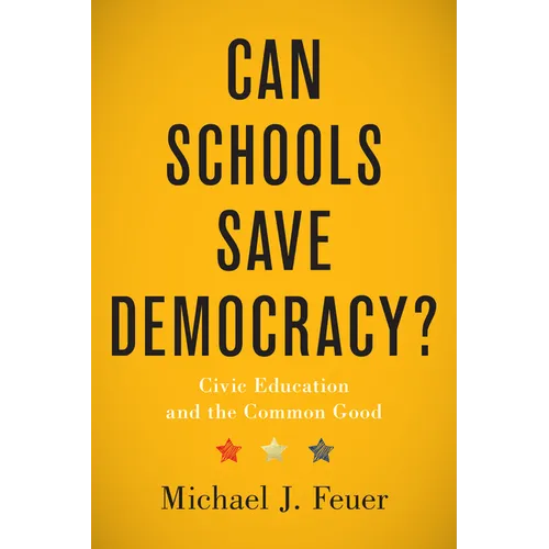 Can Schools Save Democracy?: Civic Education and the Common Good