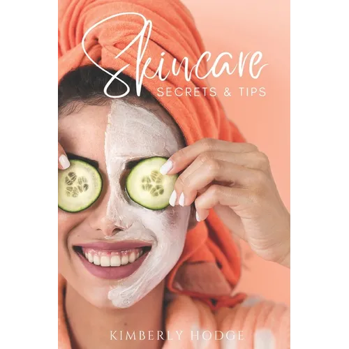 Skincare: Secrets & Tips