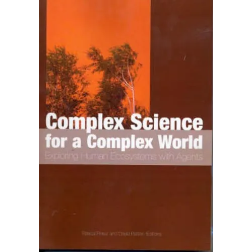 Complex Science for a Complex World: Exploring Human Ecosystems with Agents