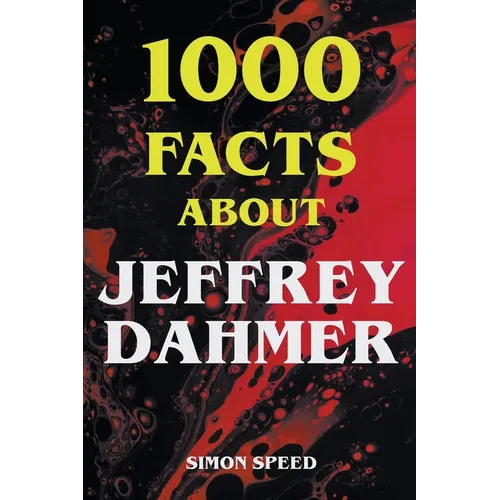 1000 Facts About Jeffrey Dahmer