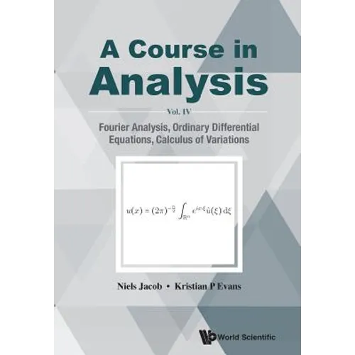Course in Analysis, a (V4): A - Vol. IV: Fourier Analysis
