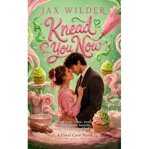 Knead You Now: A Short Fake Relationship, Opposites Attract, Virigin FMC, Slow Burn Romance