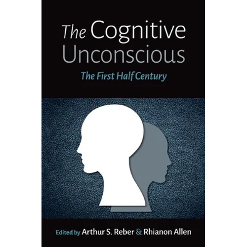 The Cognitive Unconscious: The First Half Century