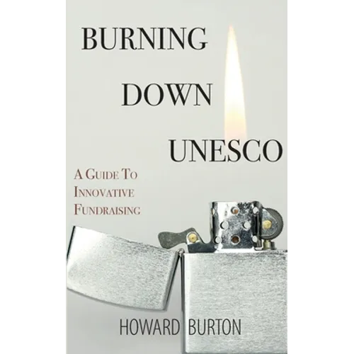 Burning Down UNESCO: A Guide To Innovative Fundraising