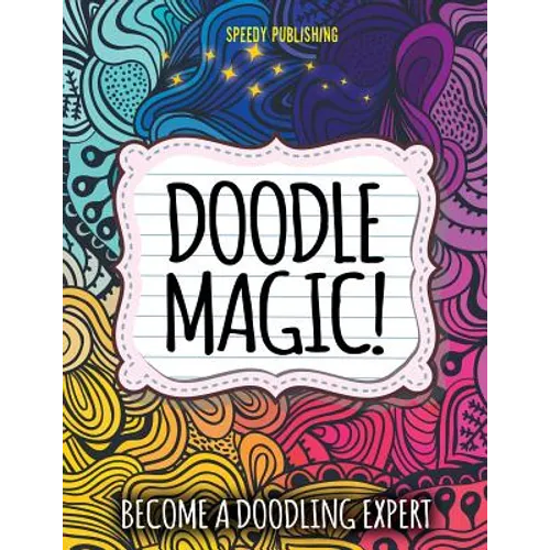 Doodle Magic!: Become A Doodling Expert