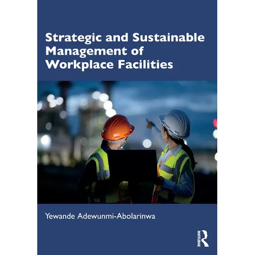 Strategic and Sustainable Management of Workplace Facilities
