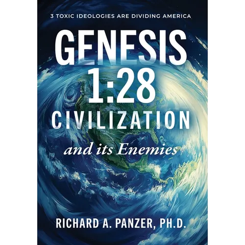 Genesis 1: 28 CIVILIZATION and its Enemies