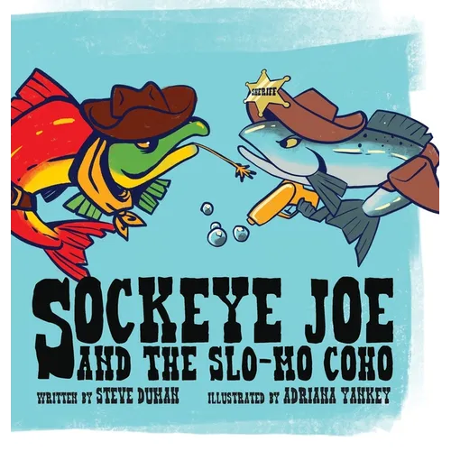 Sockeye Joe and the Slo-mo Coho