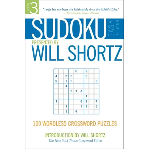 Sudoku Easy to Hard Presented by Will Shortz, Volume 3: 100 Wordless Crossword Puzzles