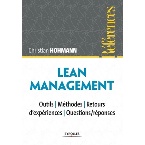 Lean Management: Outils - M�odes - retours d'exp�ences - Questions/r�nses